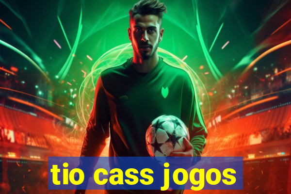 tio cass jogos